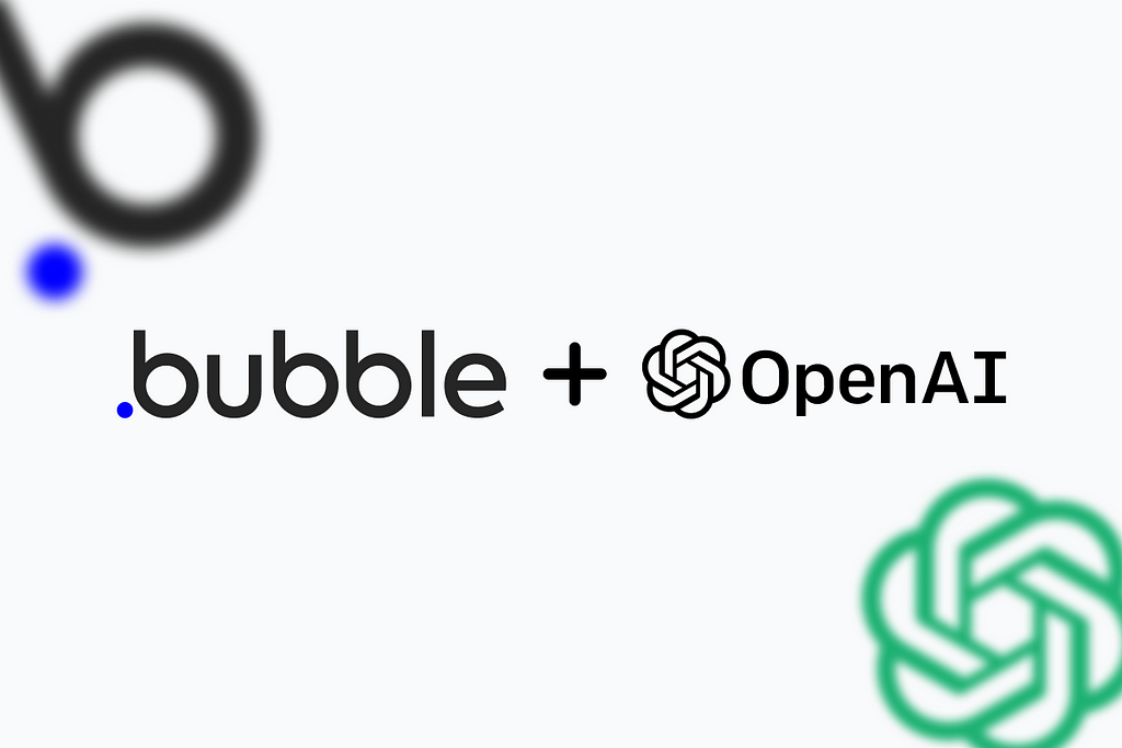 A picture showing Bubble.io and Open AI Logos