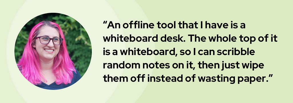 A banner graphic introduces Allie with her headshot and quote, “An offline tool that I have is a whiteboard desk. The whole top of it is a whiteboard, so I can scribble random notes on it, then just wipe them off instead of wasting paper.”