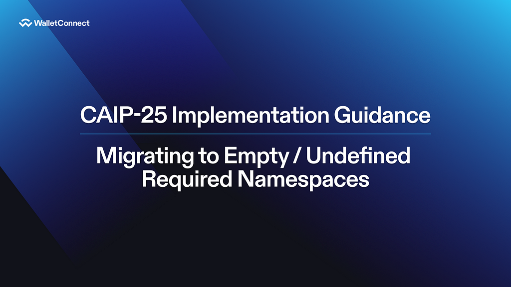 CAIP-25 Implementation Guidance: Migrating to Empty / Undefined Required Namespaces
