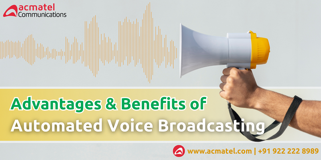 Advantages and Benefits of Automated Voice Broadcasting