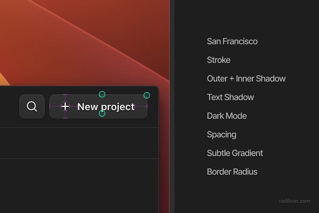 A screenshot of a button with eight attributes about it on the right side: the attributes are San Francisco, Stroke, Outer + Inner Shadow, Text Shadow, Dark Mode, Spacing, Sublte Gradient, and Border Radius.