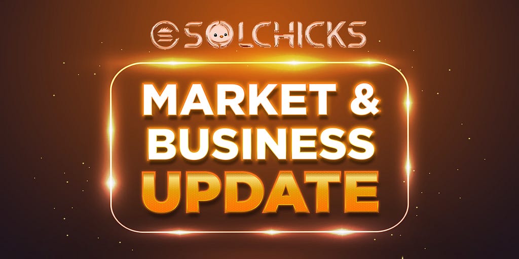 SolChicks Market and Business Update