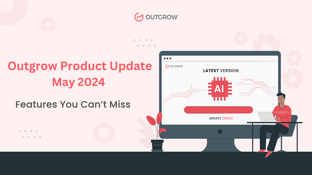 Outgrow Product Update May 2024 Features You Can’t-Miss | OUTCROW