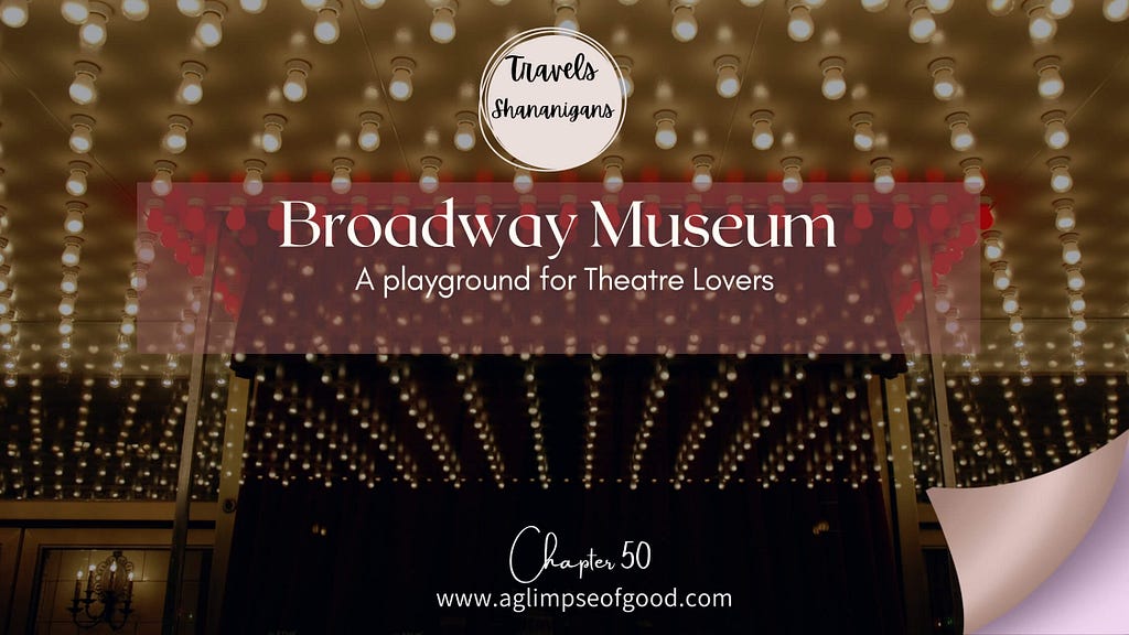 Broadway Museum, theatre history, New York City, Midlife Travel