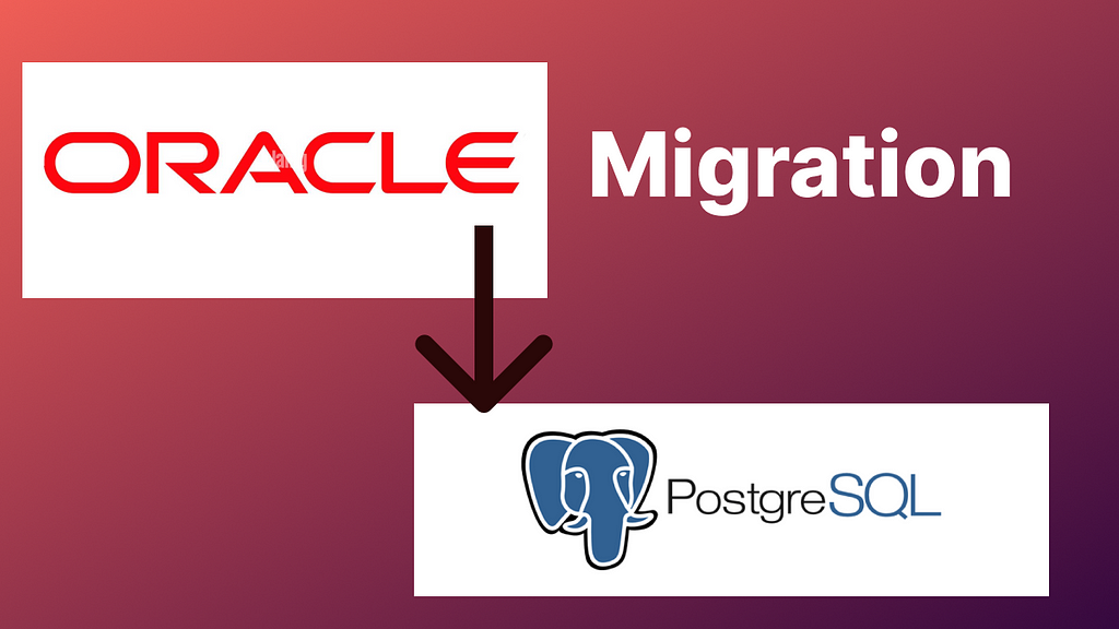 Oracle to Postgres Migration