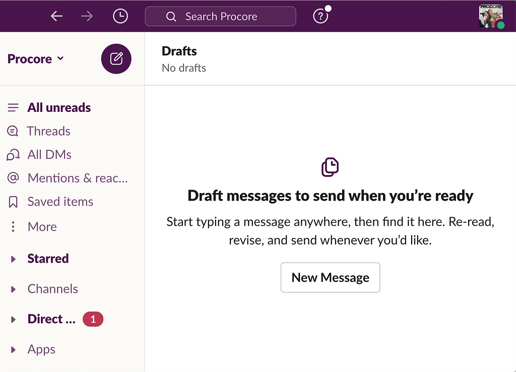 Slack empty state body text: Start typing a message anywhere, then find it here. Re-read, revise, and send whenever you like.
