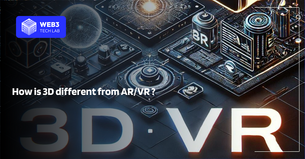 How 3d differ from ar/vr