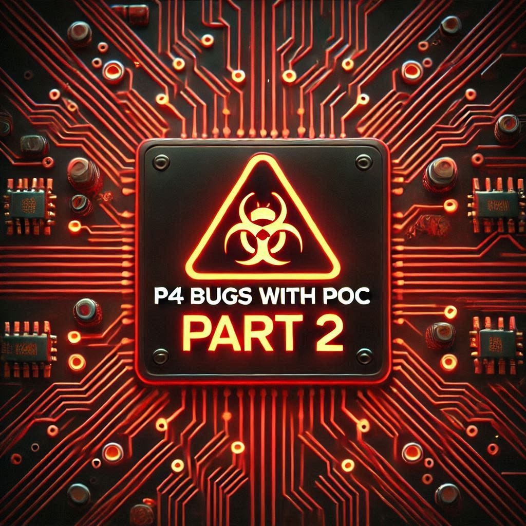 P4 Bugs and PoC | Part 2