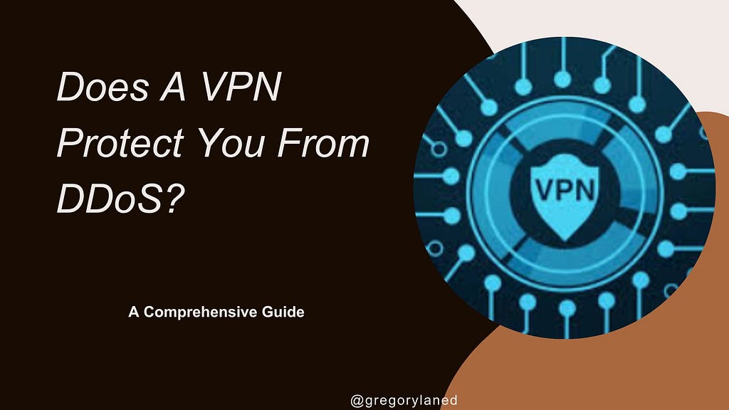 Does A VPN Protect You From DDoS?