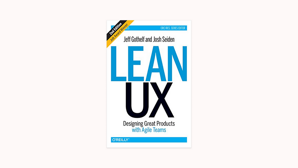 The front cover of the book Lean UX: Designing Great Products with Agile Teams