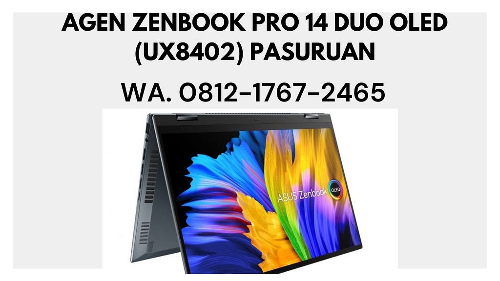 AGEN ZENBOOK PRO 14 DUO OLED (UX8402) PASURUAN, WA. 0812–1767–2465