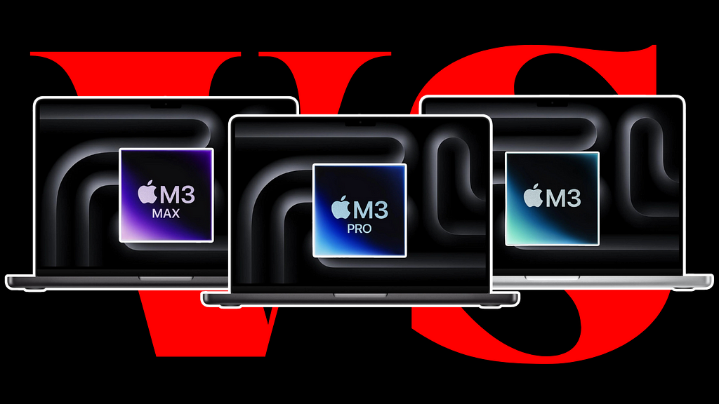 M3 vs M3 Pro vs M3 Max