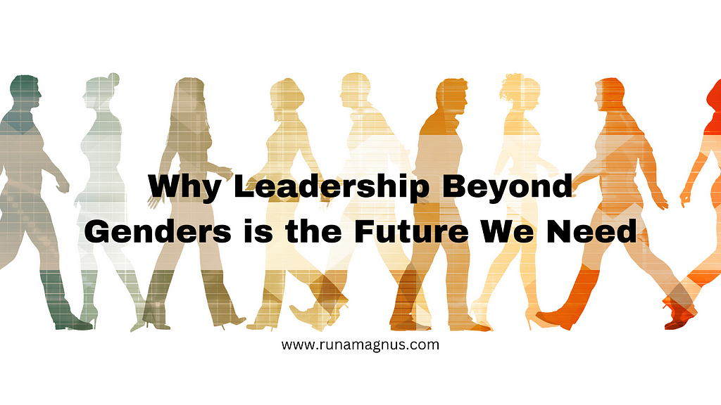 Leadership Beyond Genders is the Future We Need