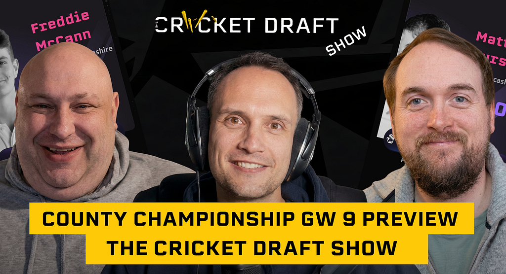 HUGE NEWS FOR GW 9  | The Cricket Draft Show GW 9 Preview