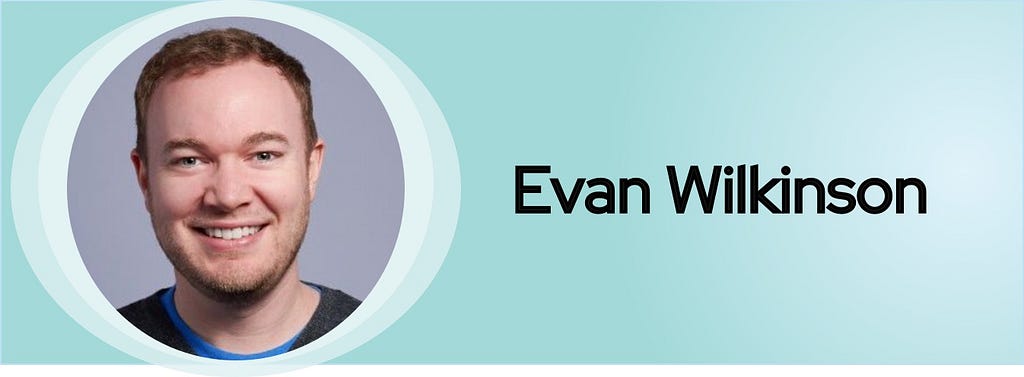 A banner graphic introduces Evan Wilkinson with his headshot