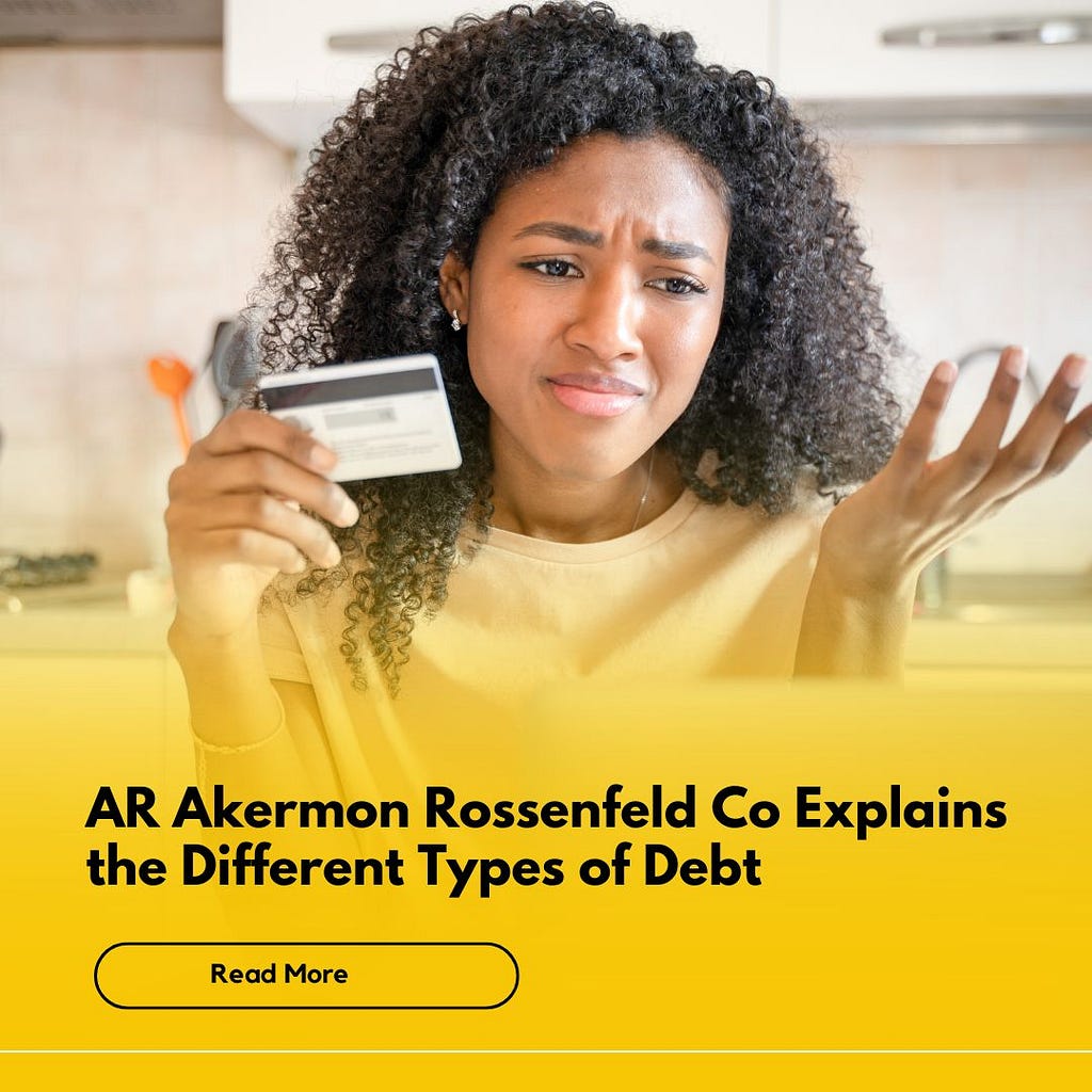 AR Akermon Rossenfeld Co Explains the Different Types of Debt