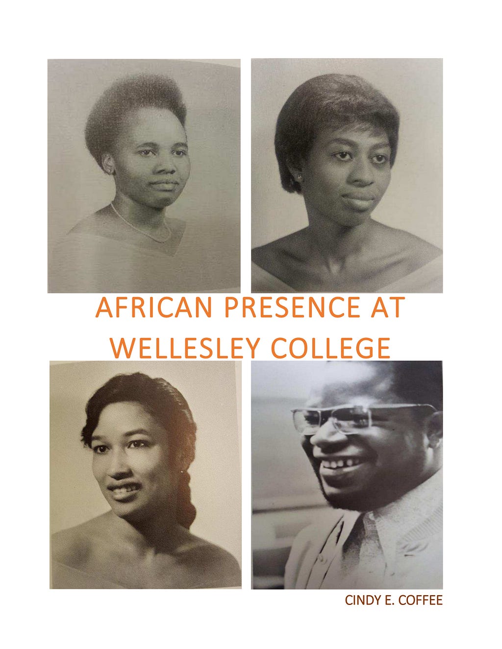 African Presence at Wellesley College cover featuring the first three graduates from the African continent and the first professor hired from the continent.