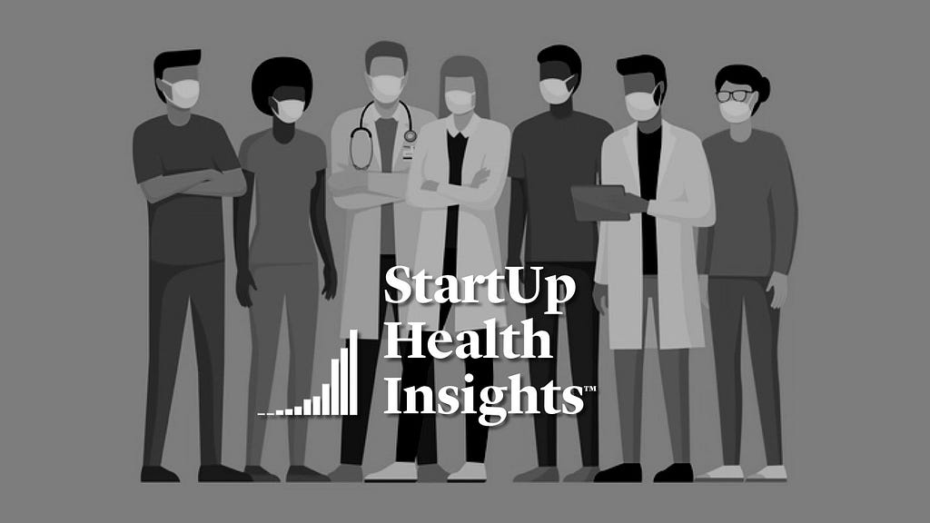 StartUp Health Insights: Healthcare Staffing Startup Closes $300M | Week of Jan 17, 2023