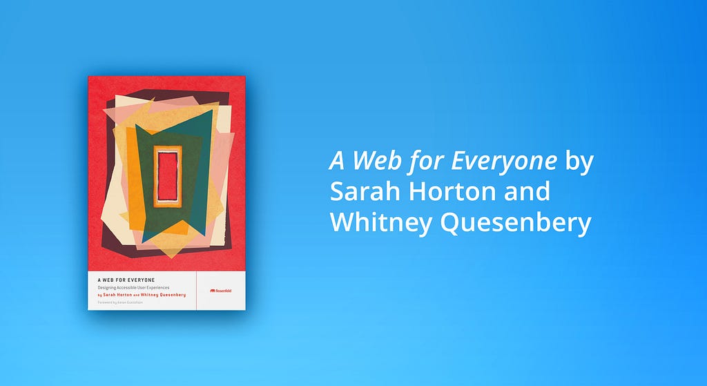 One of the best books on user experience according to SoftServe designers: A Web for Everyone by Sarah Horton and Whitney Quesenbery