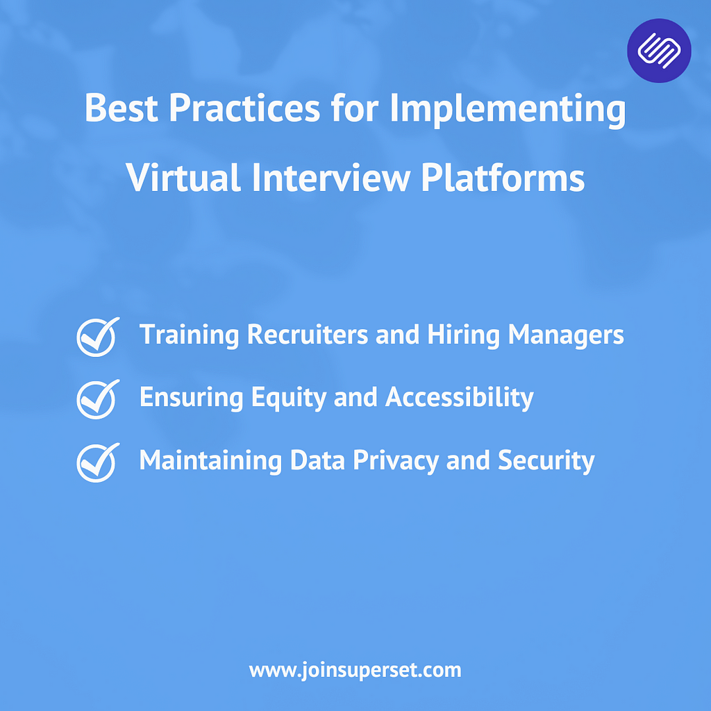 Best Practices for Implementing Virtual Interview Platforms