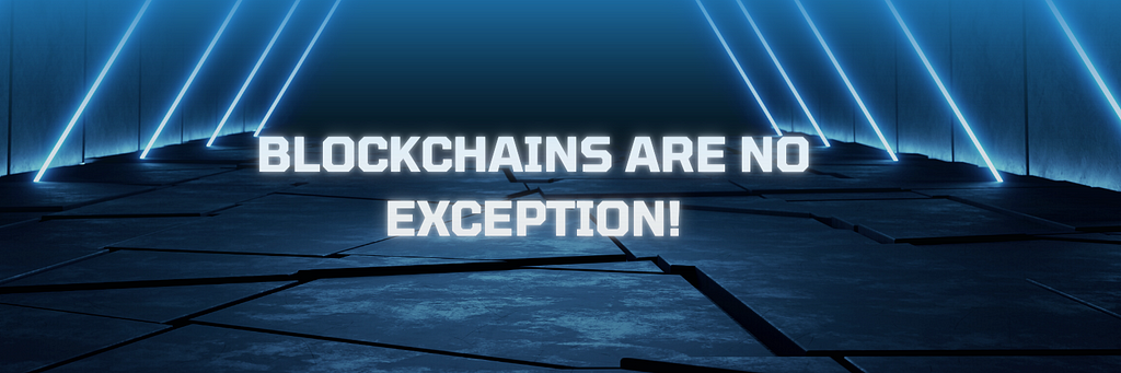 Blockchains are no exception!