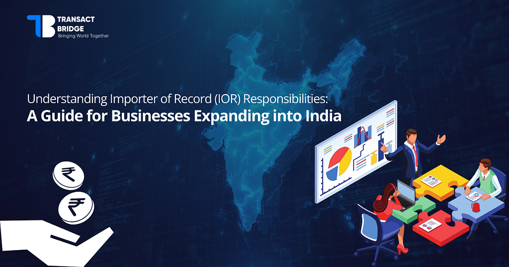 Understanding importer of record (ior) responsibilities: a guide for businesses expanding into…