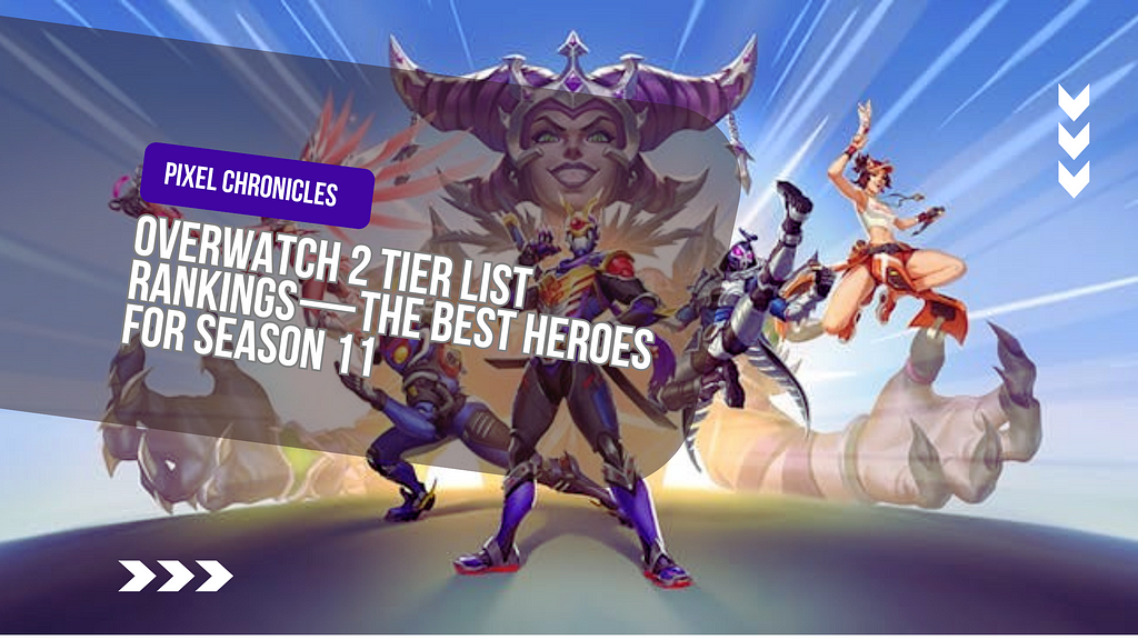 Overwatch 2 Tier List Rankings for Season 11 showing the best heroes in Damage, Tank, and Support categories