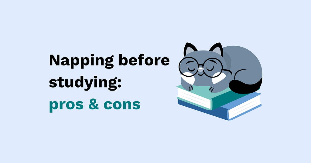 The picture illustrates a text on the pros and cons of napping before studying.