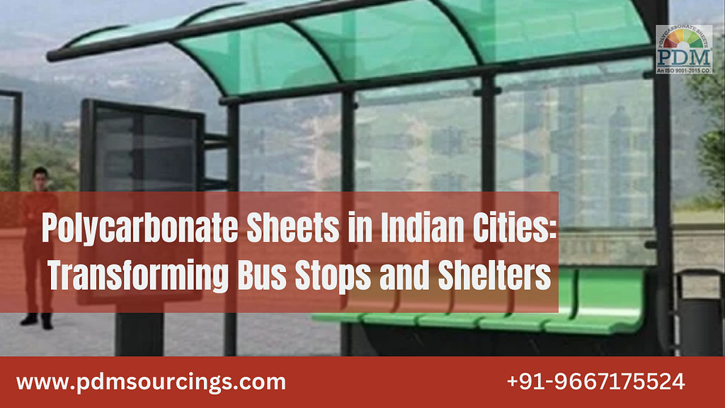 Polycarbonate Sheets in Indian Cities: Transforming Bus Stops and Shelters