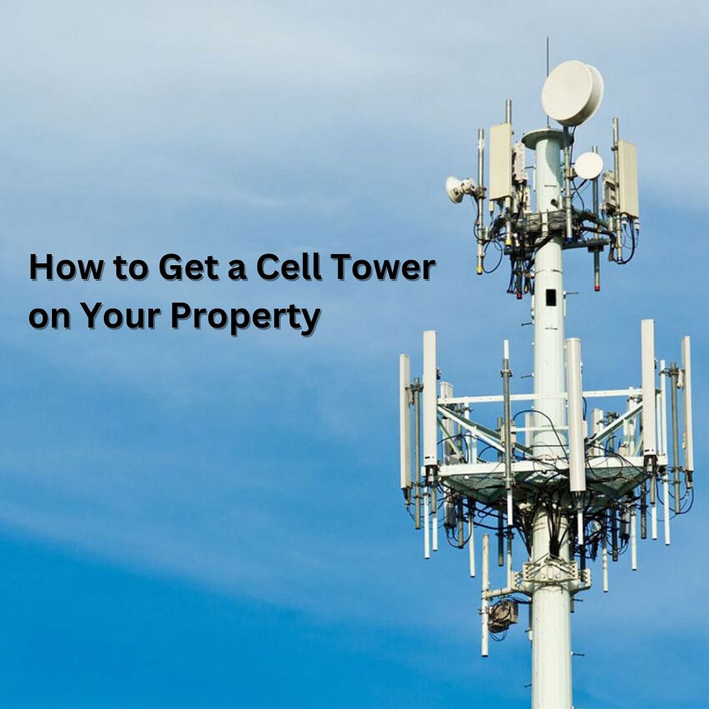 How to Get a Cell Tower on Your Property