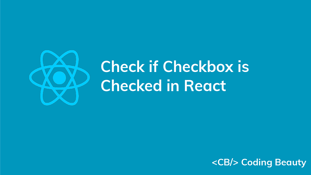 How To Check If A Checkbox Is Checked In React LaptrinhX