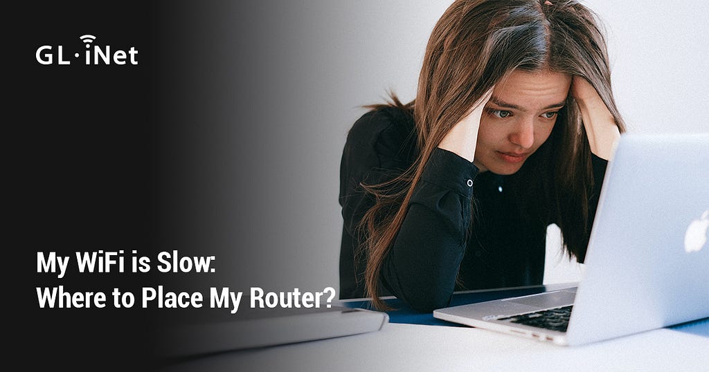 My WiFi is Slow: Where to Place My Router?