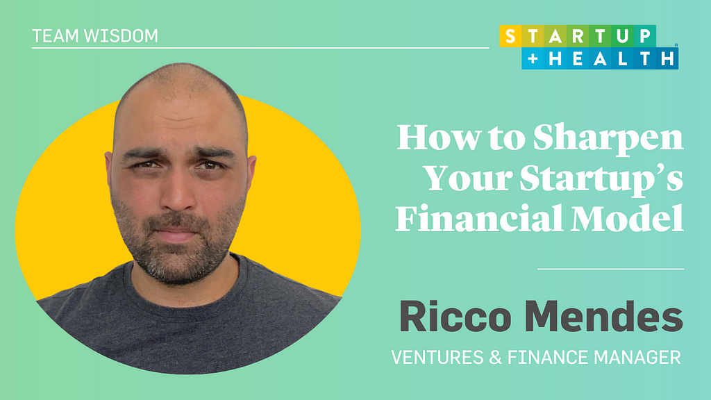 Six Ways to Sharpen Your Startup’s Financial Model