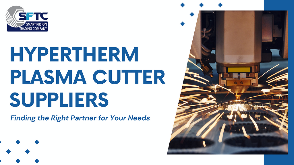 Hypertherm Plasma Cutter Suppliers