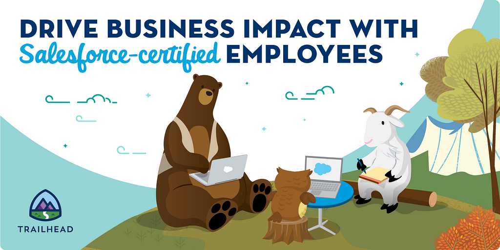 Codey and Hootie with laptops, Cloudy with a pen and paper, all sitting on a hilltop surrounded by trees. Banner reads Drive Business Impact with Salesforce-certified Employees.