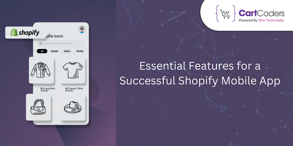 Essential Features for a Successful Shopify Mobile App