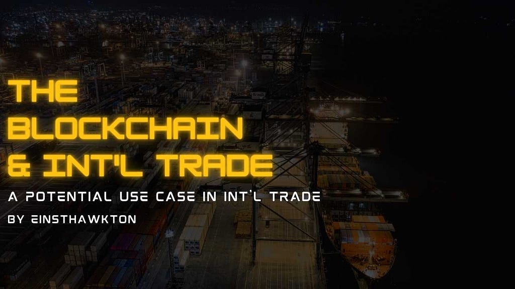 Can the blockchain facilitate international trade?