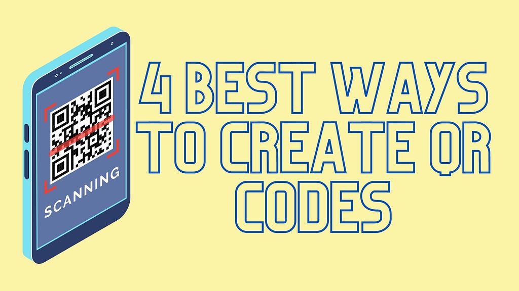 4 best ways to create QR Codes