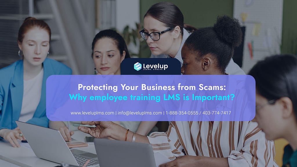 Protecting Your Business from Scams: Why employee training LMS is Important?