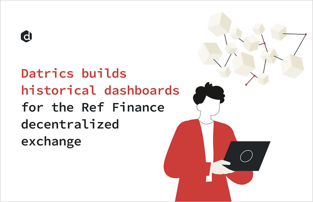 Datrics Builds Historical Dashboards for the Ref Finance Decentralized Exchange