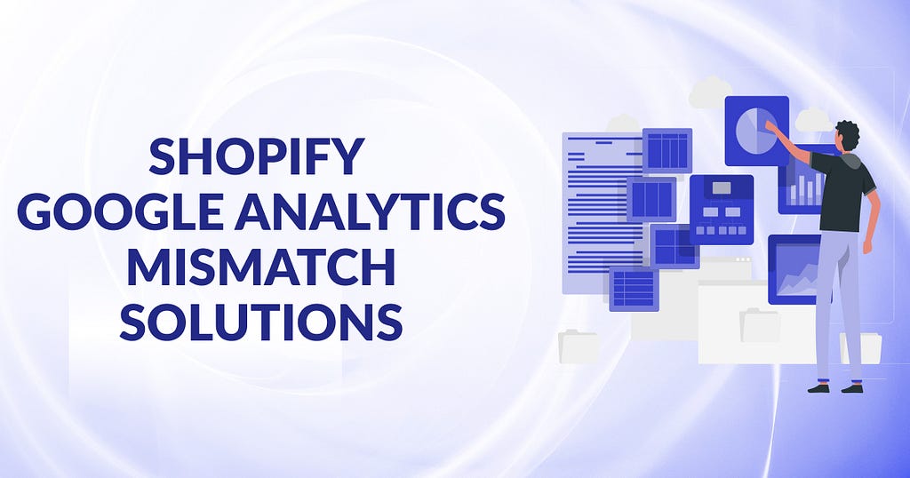 Shopify vs. Google Analytics Mismatch: Causes & Solutions