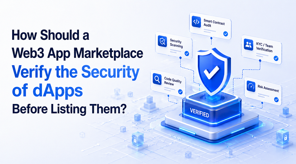How Should a Web3 App Marketplace Verify the Security of dApps Before Listing Them