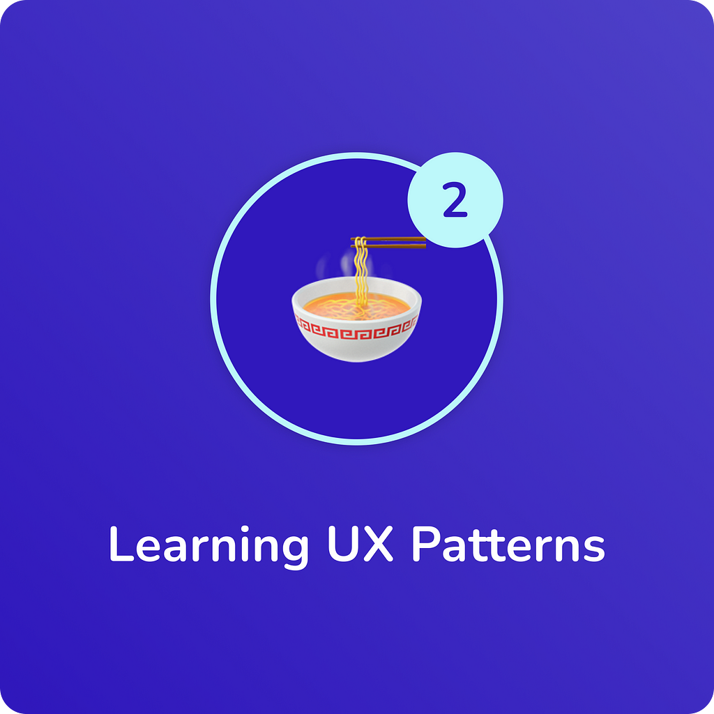 Month 2: Learn UX Patterns