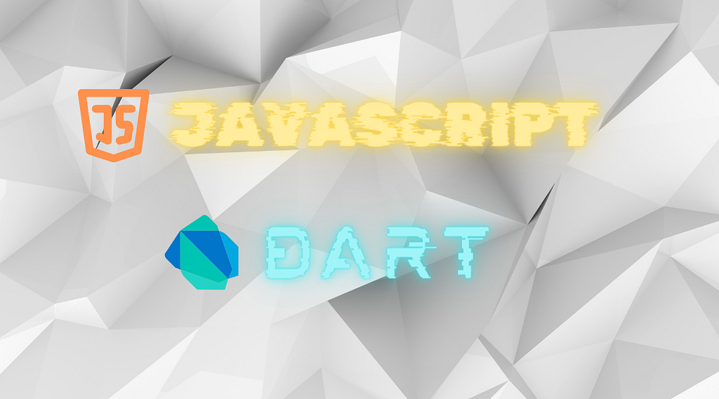 JavaScript & Dart