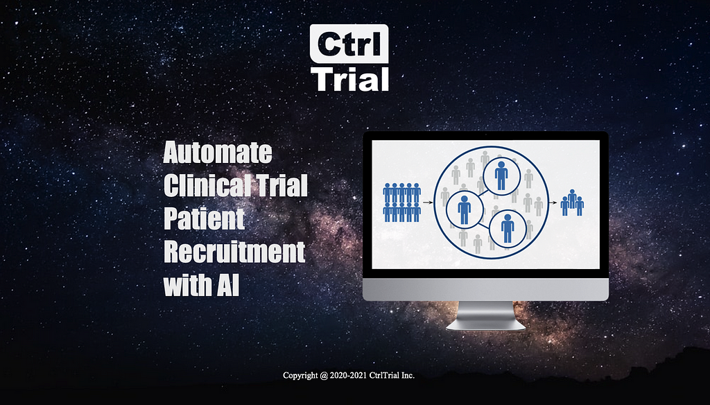 CtrlTrial logo above desktop computer with stick figures on the screen in cluster formations, next to the words “automate clinical trial patient recruitment with AI.” Galaxy space background. Copyright @ 2020–2021 CtrlTrial Inc.