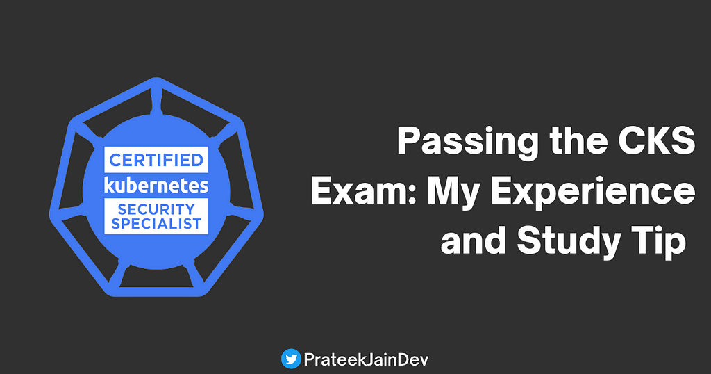 Passing the CKS exam: My Experience and Study Tips