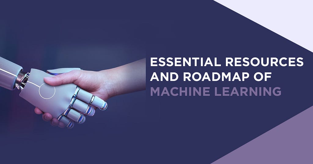 Essential Resources and Roadmap of Machine Learning