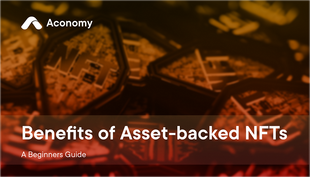 asset-backed NFTs are tokenized Assets brought on-chain through blockchain technology empowering the DeFi ecosystem