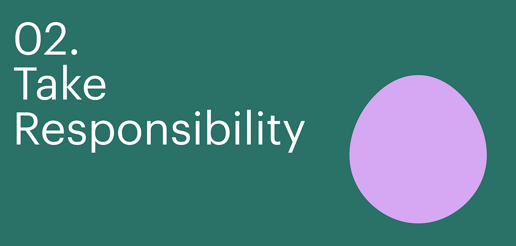 Principle two. Take responsibility