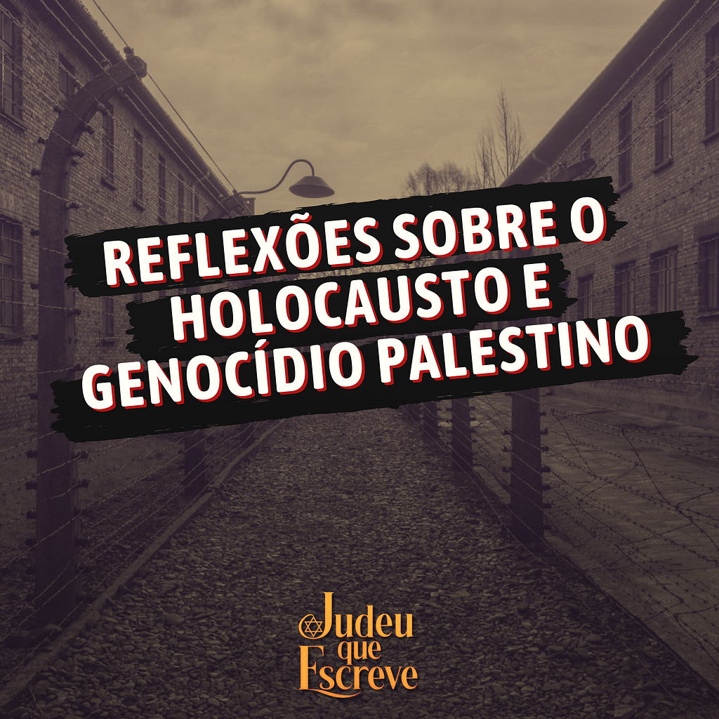 Fundo: uma fotografia do campo de concentração de Auschwitz em tom de filtro mais escuro. Título: “Reflexões sobre o Holocausto e o Genocídio Palestino”.